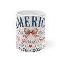 American 250 Years of Freedom 11oz Mug — Patriotic 1776–2026 Coffee Cup