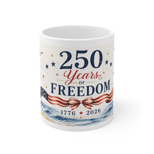 250 Years of Freedom Mug — 1776–2026 Patriotic Coffee Cup